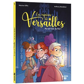 Les espions de Versailles - Tome 1 Au service du Roi !