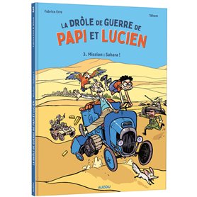 La drôle de guerre de Papi et Lucien - Tome 3 Mission : Sahara !