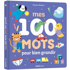 MES 100 MOTS POUR BIEN GRANDIR MES 100 MOTS POUR BIEN GRANDIR