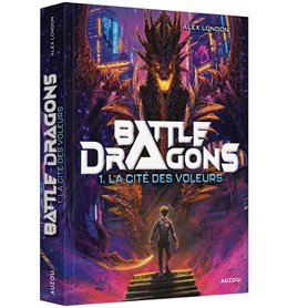 BATTLE DRAGONS - Tome 01 LA CITE DES VOLEURS