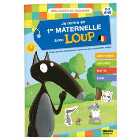 Je rentre en 1re Maternelle avec Loup