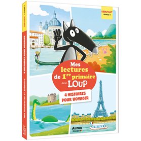 Mes lectures de 1re primaire avec Loup - niveau 1 - 4 histoires pour voyager