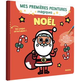 MES PREMIERS COLORIAGES - PEINTURES MAGIQUES NOEL