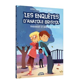 ENQUETES ANATOLE BRISTOL - Tome 04 MARABOUT ET BOUTS DE MYSTERE