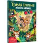 MON ROMAN ENIGME - MISSION ANIMAUX