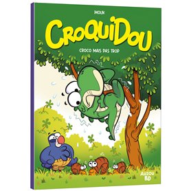 Croquidou - Tome 1 Croco mais pas trop