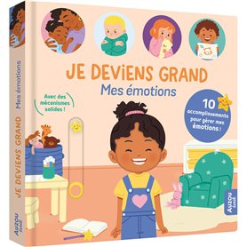 Je deviens grand - Mes émotions - 10 accomplissements pour gérer mes émotions