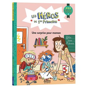 Les Héros de 1re Primaire - niveau 3 - Une surprise pour maman