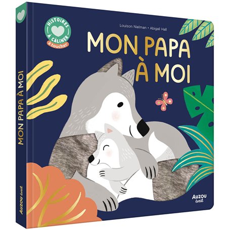 Histoires à câliner - Mon papa à moi