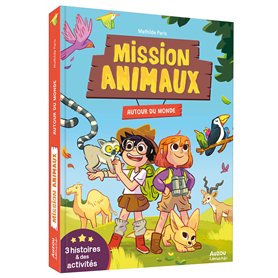 Mission Animaux - Autour du monde - 3 histoires et des activités
