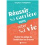 Réussir sa carrière sans rater sa vie