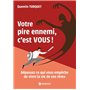Votre pire ennemi