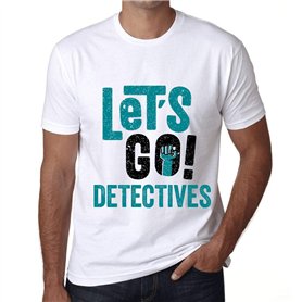 Homme Tee-Shirt Allons-Y Détectives – Let's Go Detectives – T-Shirt Graphique Éco-Responsable Vintage Cadeau Nouveauté Blanc XL