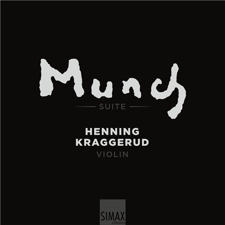 Suite : Pièces pour Violon Inspirées par la Peinture d'Edvard Munch. Kraggerud