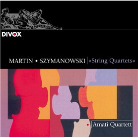 Martin - Szymanowski : Quatuors à cordes