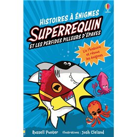 Superrequin et les perfides pilleurs d'épaves - Histoires à énigmes - Dès 6 ans