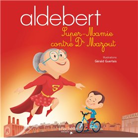 Aldebert - Super-Mamie contre Dr Mazout / Livre CD