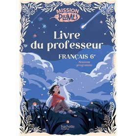 Mission Plumes 6e - Livre du professeur - Ed. 2025