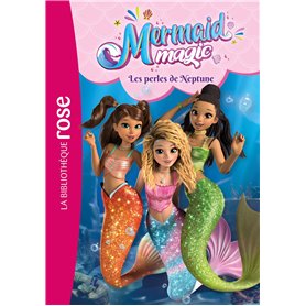 Mermaid Magic 01 - Les perles de Neptune Mermaid Magic 01 - Les perles de Neptune