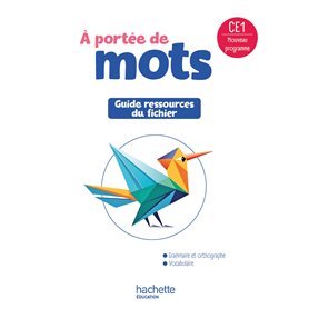 Le nouvel A portée de mots CE1 - Guide ressources du fichier élève - Ed. 2025