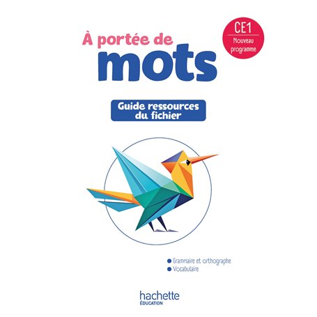 Le nouvel A portée de mots CE1 - Guide ressources du fichier élève - Ed. 2025