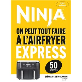 Airfryer Ninja - Recettes Express (50 recettes) Airfryer Ninja - Recettes Express (50 recettes)