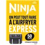 Airfryer Ninja - Recettes Express (50 recettes)