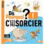 Dis pourquoi ? C'est pas sorcier