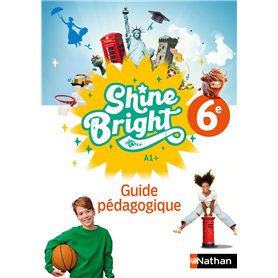 Shine Bright Anglais 6e - Guide Pédagogique - 2025