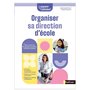 Enseigner au quotidien - Organiser sa direction d'école