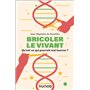 Bricoler le vivant