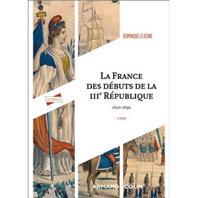 La France des débuts de la IIIe République - 6e éd.