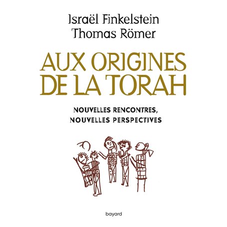 Aux origines de la Torah. Nouvelles rencontres