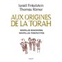 Aux origines de la Torah. Nouvelles rencontres