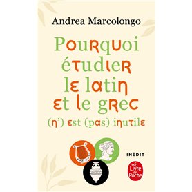 Pourquoi étudier le latin et le grec (n') est (pas) inutile