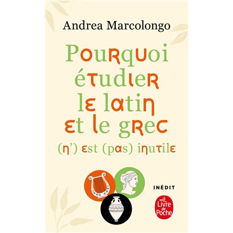 Pourquoi étudier le latin et le grec (n') est (pas) inutile