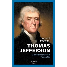 Thomas Jefferson - Le président américain francophile