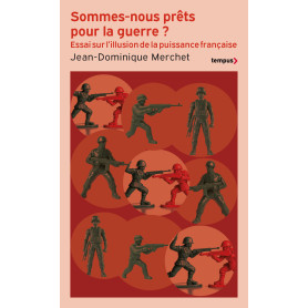 Sommes-nous prêts pour la guerre ? - L'illusion de la puissance française
