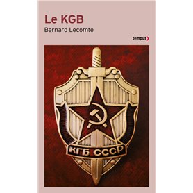 Le KGB - La véritable histoire des services secrets soviétiques Le KGB - La véritable histoire des services secrets soviétiques