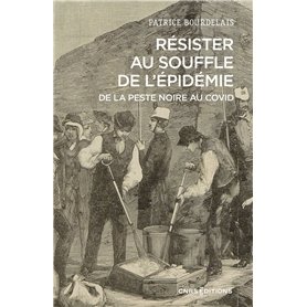 Résister au souffle de l'épidémie, de la Peste noire au Covid - Résister au souffle de l'épidémie