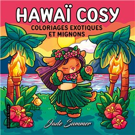 Hawaï Cosy - Jade Summer - Coloriages exotiques et mignons - Cosy colo