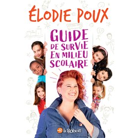 Guide de survie en milieu scolaire - par Elodie Poux