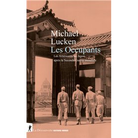 Les Occupants - Les Américains au Japon après la Seconde Guerre mondiale