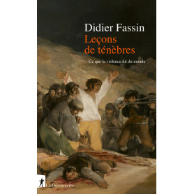 Leçons de ténèbres - Ce que la violence dit du monde