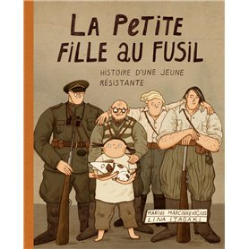 La Petite fille au fusil - L'Histoire d'une jeune résistante