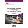 Construire et déployer sa stratégie de fidélisation clients