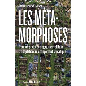 Les Métamorphoses. Pour un projet écologique et solidaire d'adaptation au changement climatique