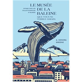 Le Musee de la baleine (que vous ne verrez jamais)