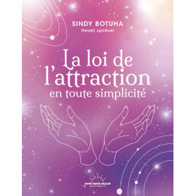 La Loi de l'attraction en toute simplicité