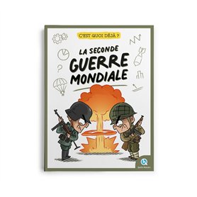 C'est quoi déjà ? La Seconde Guerre mondiale C'est quoi déjà ? La Seconde Guerre mondiale